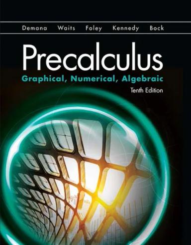 Precalculus: Graphical, Numerical, Algebraic