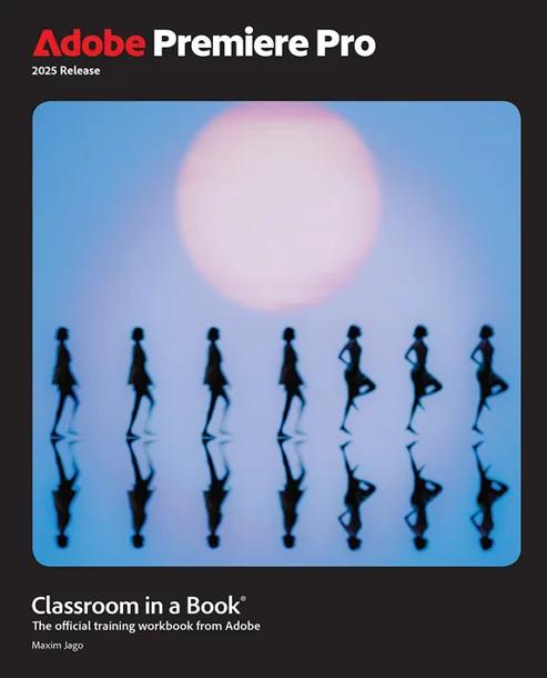 Adobe Premiere Pro Classroom in a Book (2025 Release)