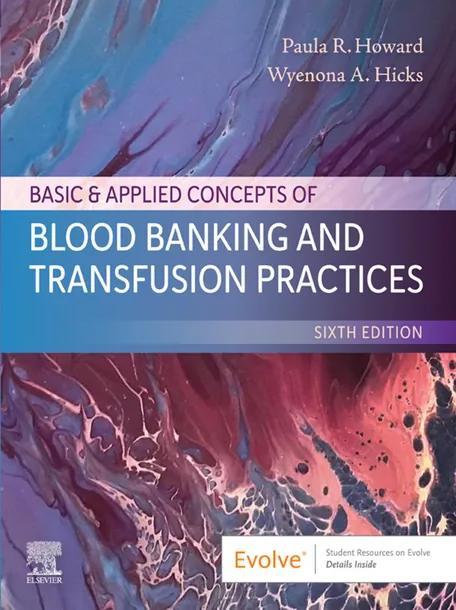 Basic & Applied Concepts of Blood Banking and Transfusion Practices