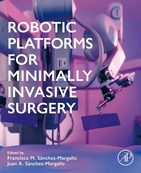 Robotic Platforms for Minimally Invasive Surgery cover