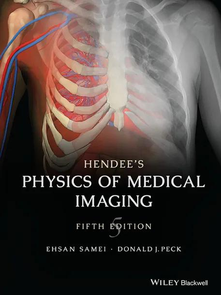 Hendee's Physics of Medical Imaging