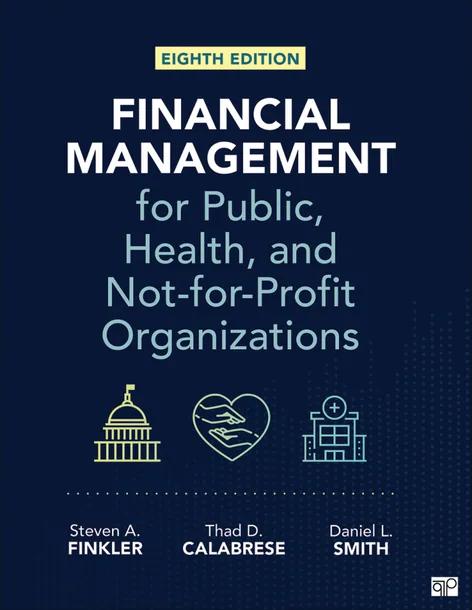 Financial Management for Public, Health, and Not-for-Profit Organizations
