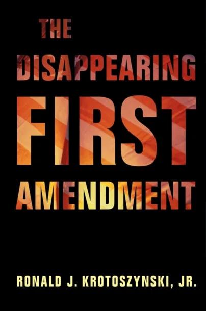 The Disappearing First Amendment cover