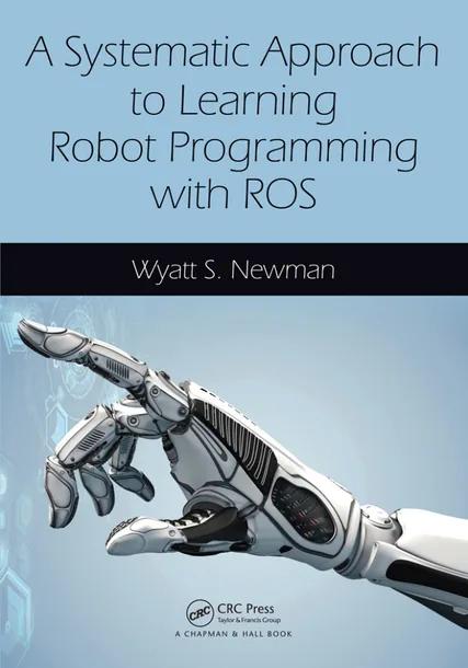 A Systematic Approach to Learning Robot Programming with ROS cover