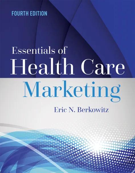 Essentials of Health Care Marketing, Fourth Edition