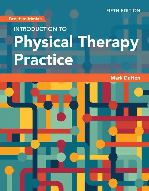 Dreeben-Irimia's Introduction to Physical Therapy Practice