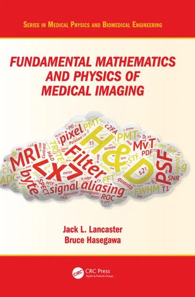 Fundamental Mathematics and Physics of Medical Imaging cover