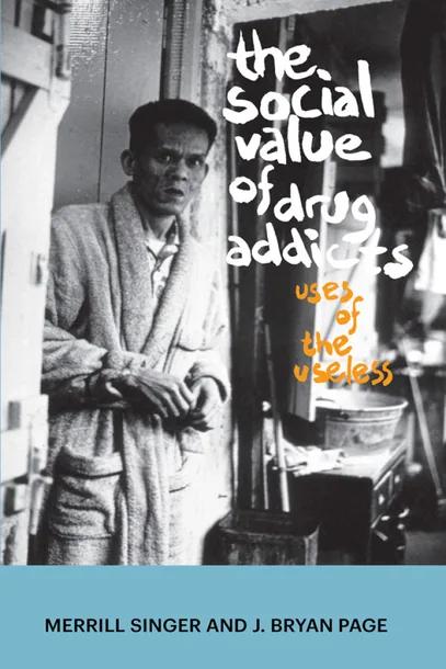 The Social Value of Drug Addicts cover