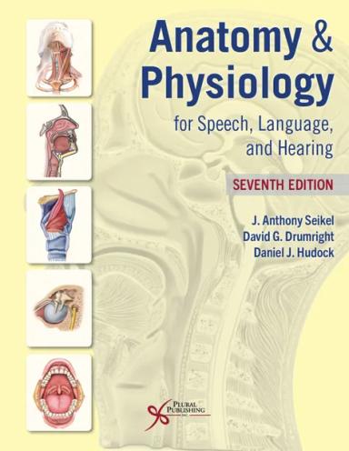 Anatomy & Physiology for Speech, Language, and Hearing