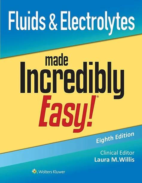 Fluids & Electrolytes Made Incredibly Easy! cover