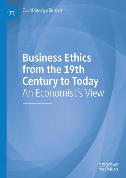 Business Ethics from the 19th Century to Today cover