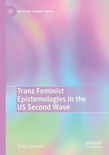 Trans Feminist Epistemologies in the US Second Wave cover