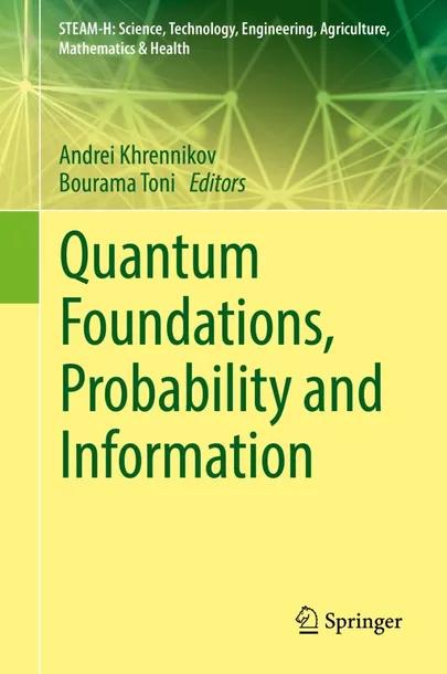 Quantum Foundations, Probability and Information