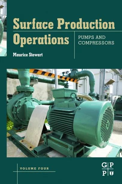 Surface Production Operations: Volume IV: Pumps and Compressors cover