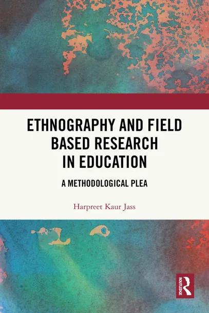Ethnography and Field Based Research in Education cover