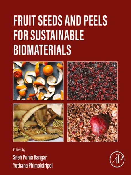 Fruit Seeds and Peels for Sustainable Biomaterials cover