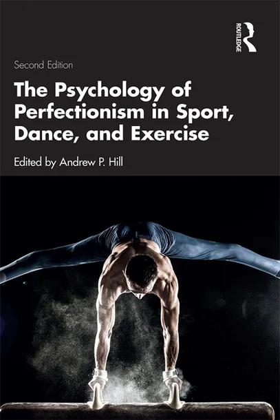 The Psychology of Perfectionism in Sport, Dance, and Exercise cover