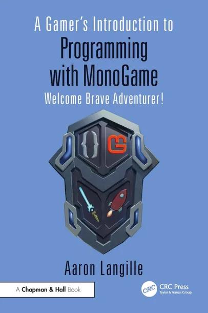 A Gamer's Introduction to Programming with MonoGame cover