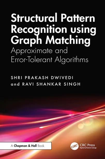 Structural Pattern Recognition using Graph Matching cover