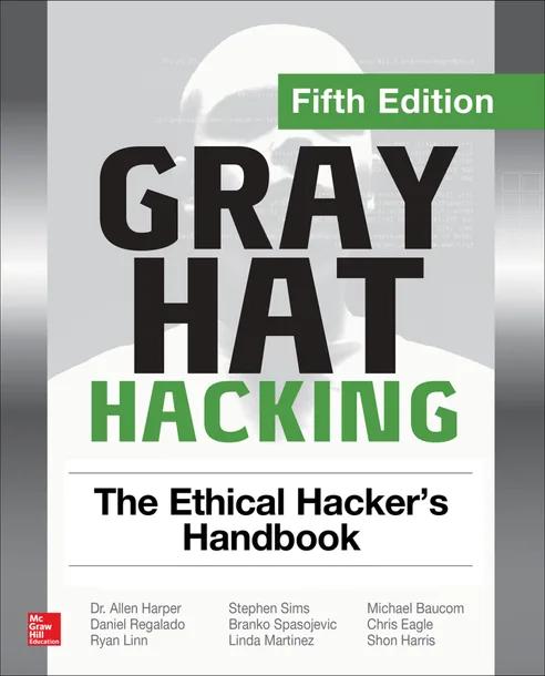 Gray Hat Hacking: The Ethical Hacker's Handbook cover