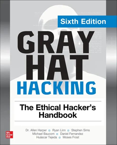 Gray Hat Hacking: The Ethical Hacker's Handbook cover