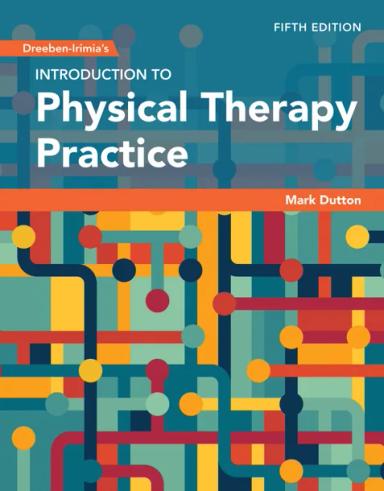 Dreeben-Irimia's Introduction to Physical Therapy Practice