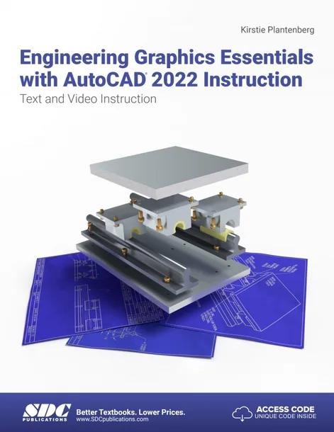 Engineering Graphics Essentials with AutoCAD 2022 Instruction cover