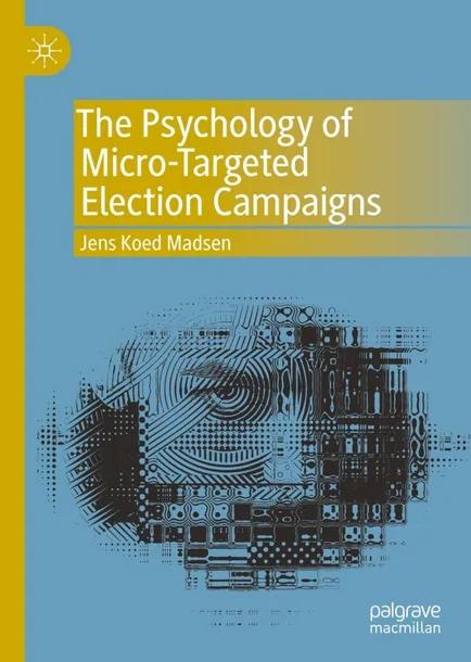 The Psychology of Micro-Targeted Election Campaigns cover