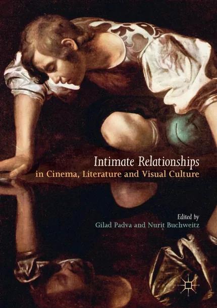 Intimate Relationships in Cinema, Literature and Visual Culture cover